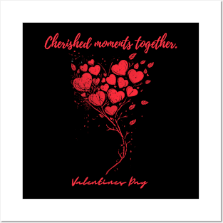 Cherished moments together. A Valentines Day Celebration Quote With Heart-Shaped Baloon Posters and Art